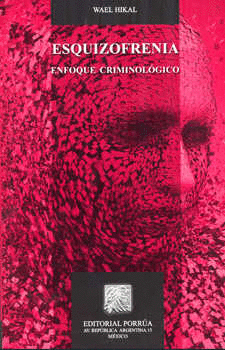 ESQUIZOFRENIA UN ENFOQUE CRIMINOLOGICO