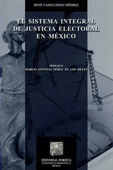 EL SISTEMA INTEGRAL DE JUSTICIA ELECTORAL EN MEXICO
