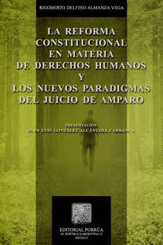 REFORMA CONSTITUCIONAL EN MATERIA DE DERECHOS HUMANOS Y LOS NUEVOS PARADIGMAS DEL JUICIO DE AMPARO