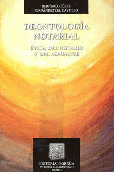 DEONTOLOGIA NOTARIAL ETICA DEL NOTARIO Y DEL ASPIRANTE