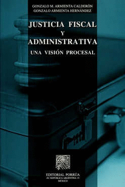 JUSTICIA FISCAL Y ADMINISTRATIVA UNA VISION PROCESAL