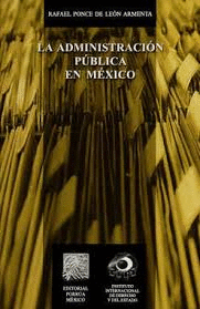 ADMINISTRACION PUBLICA EN MEXICO LA