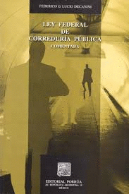 LEY FEDERAL DE CORREDURIA PUBLICA COMENTADA