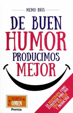 DE BUEN HUMOR PRODUCIMOS MEJOR