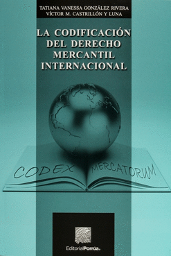 CODIFICACION DEL DERECHO MERCANTIL INTERNACIONAL LA