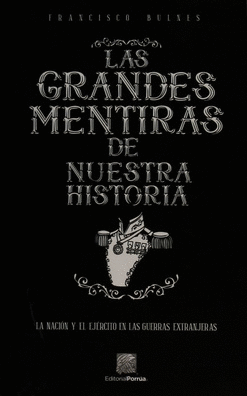 LAS GRANDES MENTIRAS DE NUESTRA HISTORIA