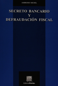 SECRETO BANCARIO Y DEFRAUDACION FISCAL