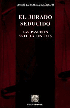 JURADO SEDUCIDO  LAS PASIONES ANTE LA JUSTICIA EL