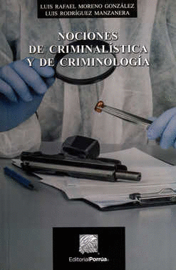 NOCIONES DE CRIMINALISTICA Y CRIMINOLOGIA