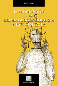 INTRODUCCION A LA CRIMINOLOGIA MODERNA Y ESPECIALIZADA