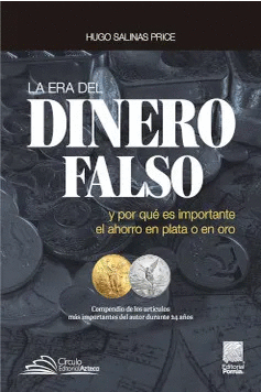 LA ERA DEL DINERO FALSO