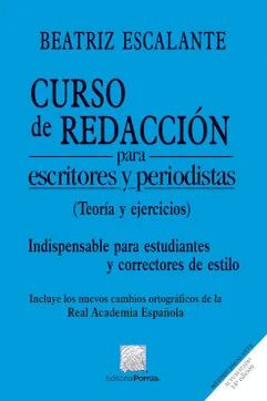 CURSO DE REDACCION PARA ESCRITORES Y PERIODISTAS (TEORIA Y EJERCICIOS)