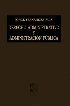 DERECHO ADMINISTRATIVO Y ADMINISTRACION PUBLICA