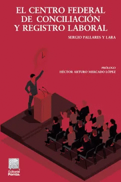 EL CENTRO FEDERAL DE CONCILIACION Y REGISTRO LABORAL
