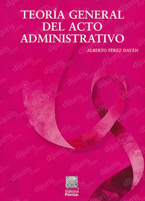 TEORIA GENERAL DEL ACTO ADMINISTRATIVO