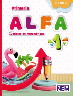 ALFA CUADERNO DE MATEMATICAS 1 PRIMARIA NEM