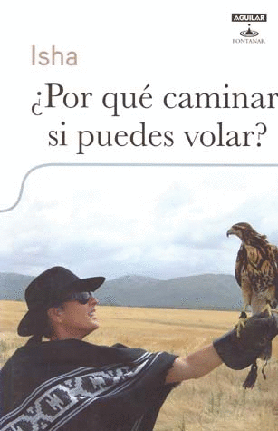 POR QUE CAMINAR SI PUEDES VOLAR