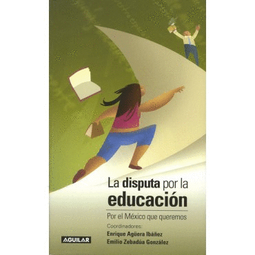 DISPUTA POR LA EDUCACION LA POR EL MEXICO QUE QUEREMOS