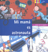 MI MAMA ES ASTRONAUTA