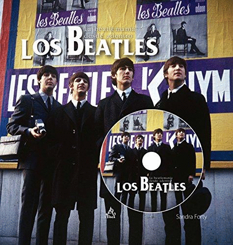 BEATLES LA BEATLEMANIA DESDE ADENTRO