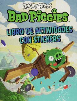 ANGRY BIRDS: BAD PIGGIES LIBRO DE ACTIVIDADES CON STICKERS