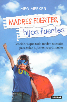 MADRES FUERTES HIJOS FUERTES