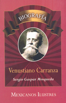 BIOGRAFIA VENUSTIANO CARRANZA