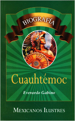 BIOGRAFIA CUAUHTEMOC