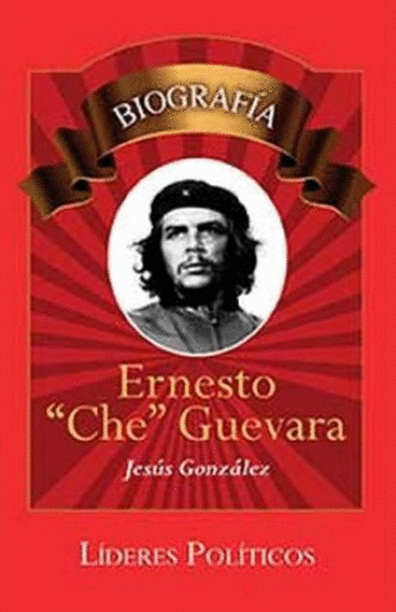 BIOGRAFIA ERNESTO CHE GUEVARA