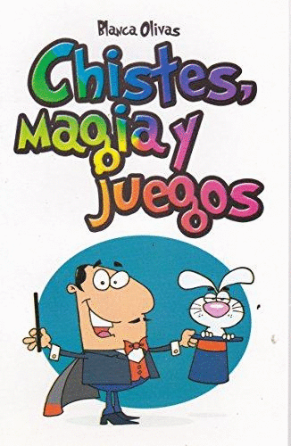 CHISTES MAGIA Y JUEGOS