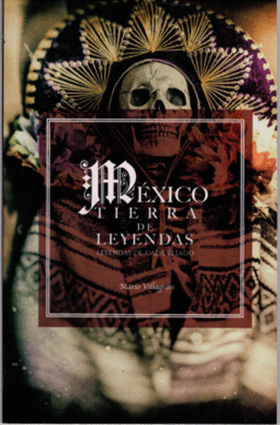 MEXICO TIERRA DE LEYENDAS