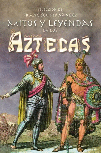 MITOS Y LEYENDAS DE LOS AZTECAS