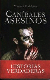 CANIBALES ASESINOS HISTORIAS VERDADERAS