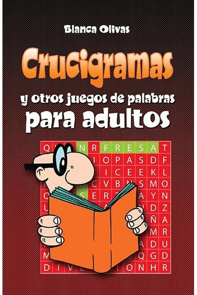 CRUCIGRAMAS Y OTROS JUEGOS DE PALABRAS PARA ADULTOS
