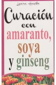 CURACION CON AMARANTO SOYA Y GINSENG