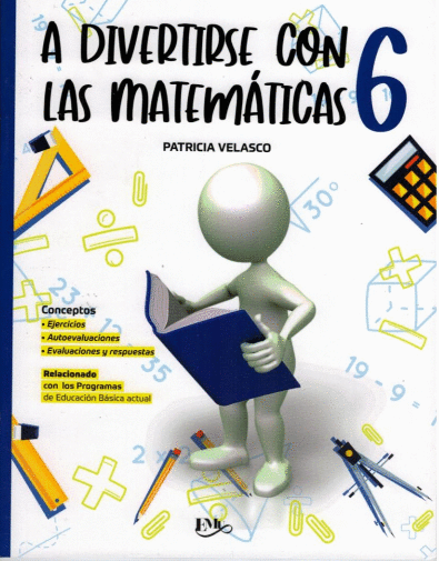 A DIVERTIRSE CON LAS MATEMATICAS 6 CUADERNO DE TRABAJO /PRIMARIA