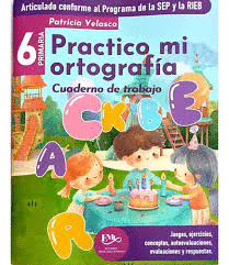 PRACTICO MI ORTOGRAFIA 6 PRIMARIA