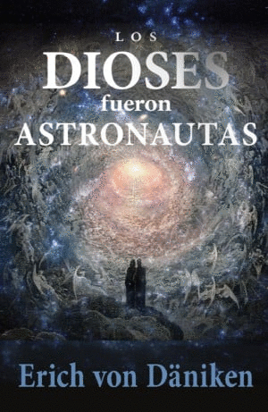LOS DIOSES FUERON ASTRONAUTAS