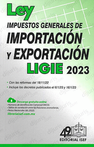 LEY DE IMPUESTOS GENERALES DE IMPORTACION Y EXPORTACION LIGIE 2023