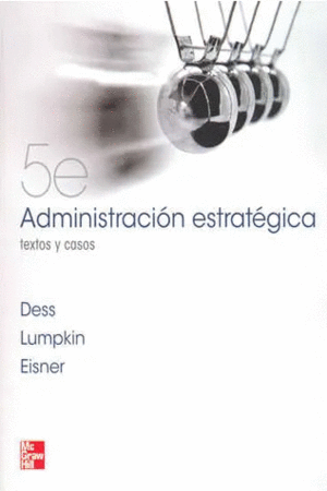 ADMINISTRACION ESTRATEGICA TEXTOS Y CASOS