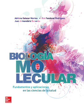 BIOLOGIA MOLECULAR FUNDAMENTOS Y APLICACIONES EN LAS CIENCIAS DE LA SALUD