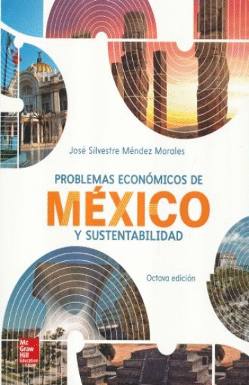 PROBLEMAS ECONOMICOS DE MEXICO Y SUSTENTABILIDAD
