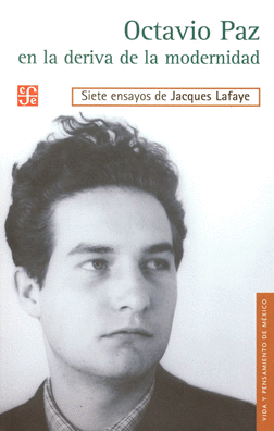 OCTAVIO PAZ EN LA DERIVA DE LA MODERNIDAD
