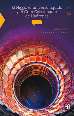 EL HIGGS EL UNIVERSO LIQUIDO Y EL GRAN COLISIONADOR DE HADRONES
