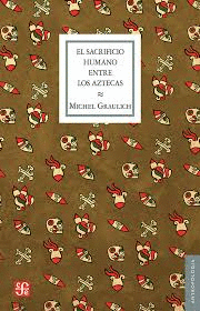 EL SACRIFICIO HUMANO ENTRE LOS AZTECAS