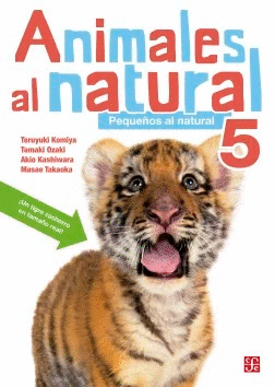 ANIMALES AL NATURAL 5 PEQUEOS AL NATURAL