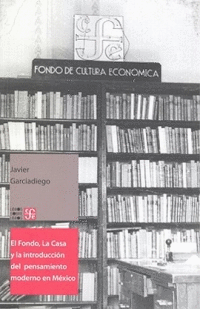 FONDO LA CASA Y LA INTRODUCCION DEL PENSAMIENTO MODERNO EN MEXICO EL
