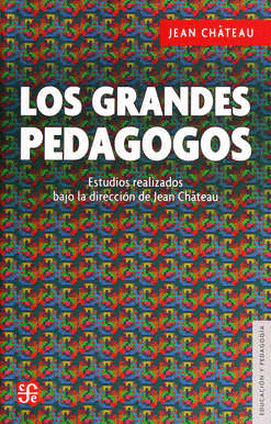 LOS GRANDES PEDAGOGOS