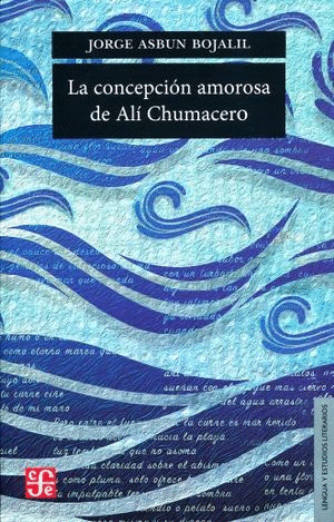 LA CONCEPCION AMOROSA DE ALI CHUMACERO
