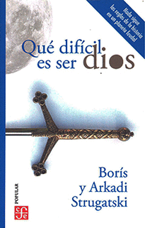 QUE DIFICIL ES SER DIOS